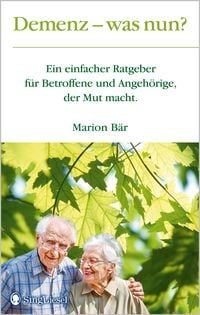 Produktbild: Demenz - was nun? Der Demenz-Ratgeber f&uuml;r Betroffene und Angeh&ouml;rige, der Mut macht. Mit vielen konkreten Tipps f&uuml;r ein gutes Leben mit Alzheimer und anderen Demenzformen