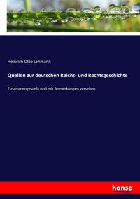 Produktbild: Quellen zur deutschen Reichs- und Rechtsgeschichte