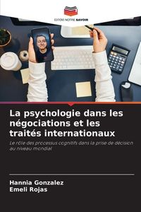 Produktbild: La psychologie dans les n&eacute;gociations et les trait&eacute;s internationaux