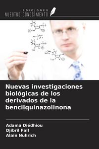 Produktbild: Nuevas investigaciones biol&oacute;gicas de los derivados de la bencilquinazolinona