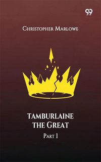 Produktbild: Tamburlaine The Great Part I