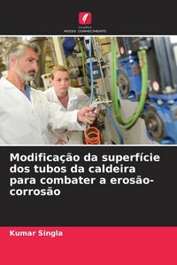 Produktbild: Modifica&ccedil;&atilde;o da superf&iacute;cie dos tubos da caldeira para combater a eros&atilde;o-corros&atilde;o