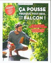Produktbild: Ca pousse presque tout seul sur mon balcon !