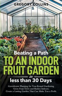Produktbild: Beating a Path to an Indoor Fruit Garden in Less Than 30 Days