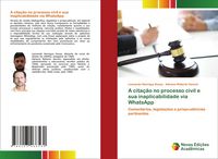 Produktbild: A cita&ccedil;&atilde;o no processo civil e sua inaplicabilidade via WhatsApp