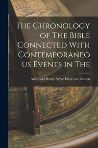 Produktbild: The Chronology of The Bible Connected With Contemporaneous Events in The