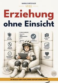 Produktbild: Erziehung ohne Einsicht - 30 Regeln der famili&auml;ren Sofortverbl&ouml;dung