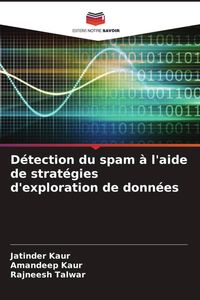 Produktbild: D&eacute;tection du spam &agrave; l'aide de strat&eacute;gies d'exploration de donn&eacute;es