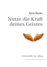 Produktbild: Nutze die Kraft deines Geistes