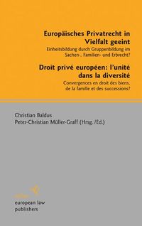 Produktbild: Europ&auml;isches Privatrecht in Vielfalt geeint - Droit priv&eacute; europ&eacute;en: l'unit&eacute; dans la diversit&eacute;