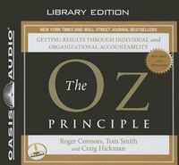 Produktbild: The Oz Principle (Library Edition): Getting Results Through Individual and Organizational Accountability