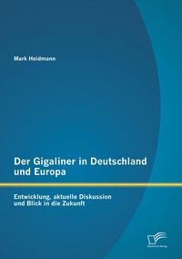 Produktbild: Der Gigaliner in Deutschland und Europa: Entwicklung, aktuelle Diskussion und Blick in die Zukunft
