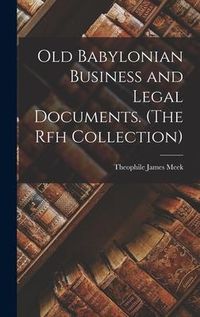 Produktbild: Old Babylonian Business and Legal Documents. (The Rfh Collection)