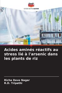 Produktbild: Acides amin&eacute;s r&eacute;actifs au stress li&eacute; &agrave; l'arsenic dans les plants de riz
