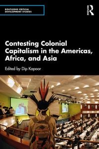 Produktbild: Contesting Colonial Capitalism in the Americas, Africa, and Asia