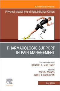 Produktbild: Pharmacologic Support in Pain Management, an Issue of Physical Medicine and Rehabilitation Clinics of North America