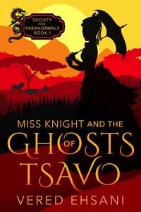 Produktbild: Miss Knight and the Ghosts of Tsavo (Society for Paranormals, #1)