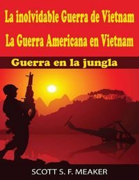 Produktbild: La inolvidable Guerra de Vietnam: La Guerra Americana en Vietnam - Guerra en la jungla