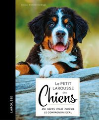 Produktbild: Le petit Larousse des chiens : choisir, conna&icirc;tre, comprendre, soigner