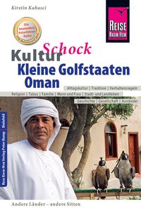 Bild vom Artikel Reise Know-How KulturSchock Kleine Golfstaaten und Oman (Qatar, Bahrain, Vereinigte Arabische Emirate inkl. Dubai und Abu Dhabi) vom Autor Kirstin Kabasci