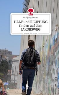 Produktbild: HALT und RICHTUNG finden auf dem JAKOBSWEG. Life is a Story - story.one