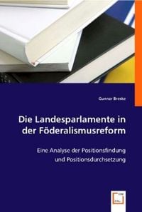 Produktbild: Breske, G: Die Landesparlamente in der F&ouml;deralismusreform