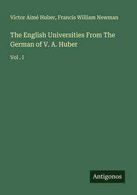 Produktbild: The English Universities From The German of V. A. Huber