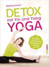 Bild vom Artikel Detox mit Yin und Yang Yoga vom Autor Stefanie Arend