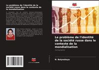 Produktbild: Le probl&egrave;me de l'identit&eacute; de la soci&eacute;t&eacute; russe dans le contexte de la mondialisation