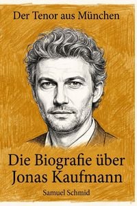 Produktbild: Die Biografie &uuml;ber Jonas Kaufmann
