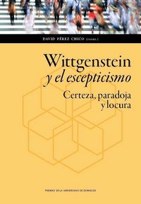 Produktbild: Wittgenstein y el escepticismo : certeza, paradoja y locura