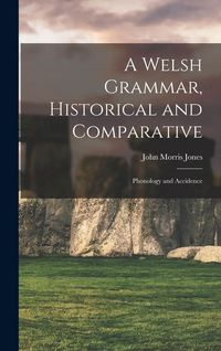 Produktbild: A Welsh Grammar, Historical and Comparative: Phonology and Accidence