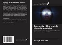 Produktbild: Somnus IV : El arte de la hipnosis alqu&iacute;mica