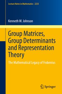 Produktbild: Group Matrices, Group Determinants and Representation Theory