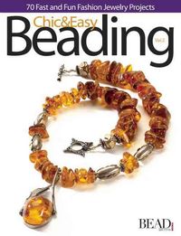 Produktbild: Chic & Easy Beading, Volume 2: 100 Fast and Fun Fashion Jewelry Projects