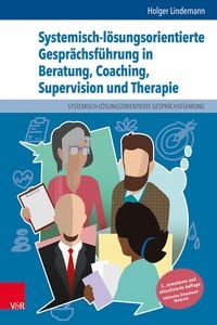 Produktbild: Systemisch-l&ouml;sungsorientierte Gespr&auml;chsf&uuml;hrung in Beratung, Coaching, Supervision und Therapie