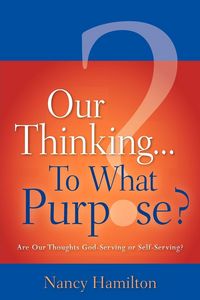 Produktbild: Our Thinking...To What Purpose?