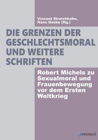 Produktbild: Die Grenzen der Geschlechtsmoral und weitere Schriften