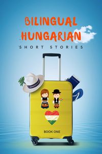 Produktbild: Bilingual Hungarian Short Stories Book 1
