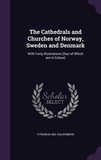 Produktbild: The Cathedrals and Churches of Norway, Sweden and Denmark