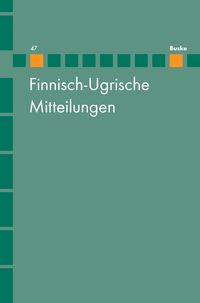 Produktbild: Finnisch-Ugrische Mitteilungen Band 47