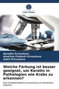 Produktbild: Welche F&auml;rbung ist besser geeignet, um Keratin in Pathologien wie Krebs zu erkennen?