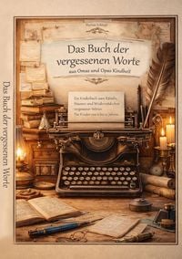 Produktbild: Die vergessenen Worte aus Omas und Opas Kindheit