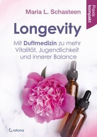 Produktbild: Longevity &ndash; Mit Duftmedizin zu mehr Vitalit&auml;t, Jugendlichkeit und innerer Balance