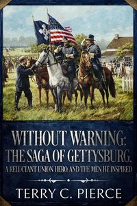 Produktbild: Without Warning: The Saga of Gettysburg, A Reluctant Union Hero, and the Men He Inspired