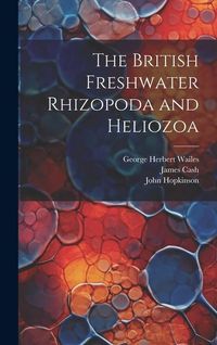 Produktbild: The British Freshwater Rhizopoda and Heliozoa