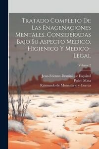 Produktbild: Tratado Completo De Las Enagenaciones Mentales, Consideradas Bajo Su Aspecto Medico, Higienico Y Medico-legal; Volume 2