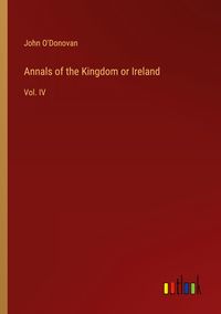 Produktbild: Annals of the Kingdom or Ireland