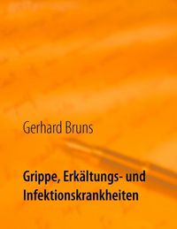 Produktbild: Grippe, Erk&auml;ltungs- und Infektionskrankheiten