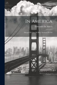 Produktbild: In America; disegni di Gino de Bini. Incisioni di Foli